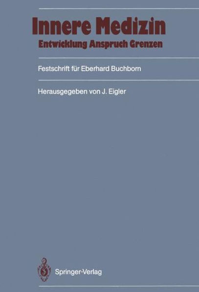 Innere Medizin: Entwicklung, Anspruch, Grenzen: Festschrift für Eberhard Buchborn