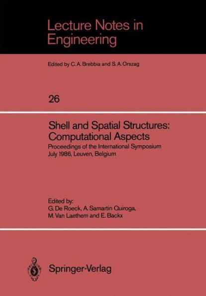 Shell and Spatial Structures: Computational Aspects: Proceedings of the International Symposium July 1986, Leuven, Belgium