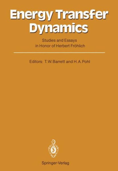 Energy Transfer Dynamics: Studies and Essays in Honor of Herbert Fröhlich on His Eightieth Birthday