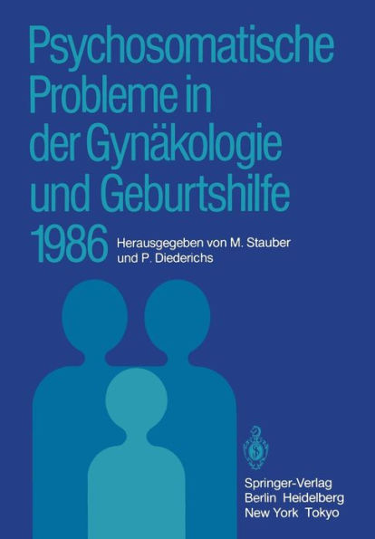 Psychosomatische Probleme in der Gynï¿½kologie und Geburtshilfe 1986