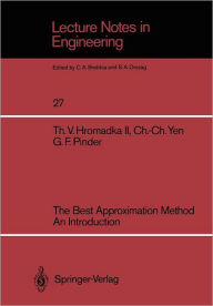 Title: The Best Approximation Method An Introduction, Author: Theodore V. II Hromadka