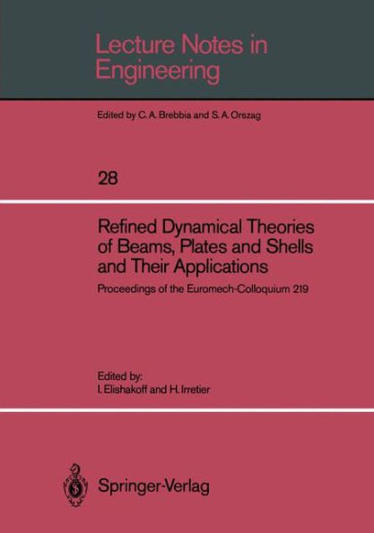 Refined Dynamical Theories of Beams, Plates and Shells and Their Applications: Proceedings of the Euromech-Colloquium 219