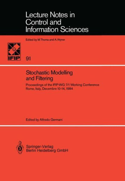 Stochastic Modelling and Filtering: Proceedings of the IFIP-WG 7/1 Working Conference, Rome, Italy, December 10-14, 1984