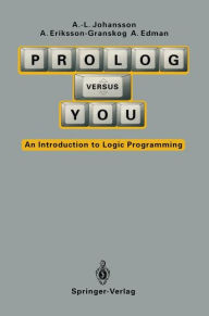 Title: Prolog Versus You: An Introduction to Logic Programming, Author: Anna-Lena Johansson