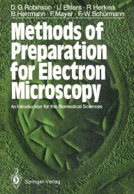 Title: Methods of Preparation for Electron Microscopy: An Introduction for the Biomedical Sciences, Author: David G. Robinson