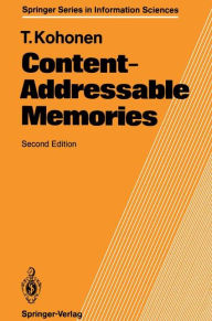 Title: Content-Addressable Memories, Author: Teuvo Kohonen