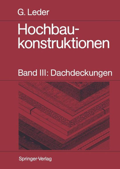 Hochbaukonstruktionen: Band III: Dachdeckungen