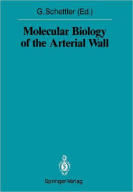 Title: Molecular Biology of the Arterial Wall, Author: Gotthard Schettler