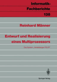 Title: Entwurf und Realisierung eines Multiprozessors: Das System Heidelberger POLYP, Author: Reinhard Mïnner