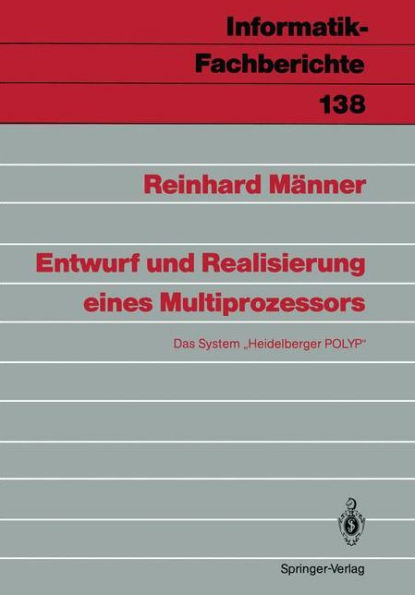 Entwurf und Realisierung eines Multiprozessors: Das System "Heidelberger POLYP"