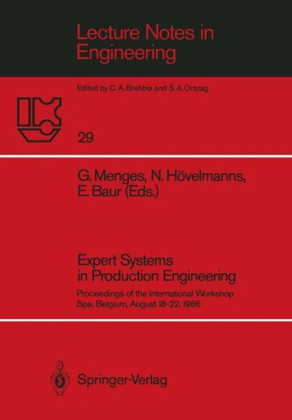 Expert Systems in Production Engineering: Proceedings of the International Workshop, Spa, Belgium, August 18-22, 1986