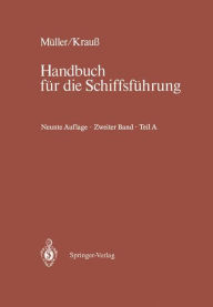 Title: Schiffahrtsrecht und Manövrieren: Teil A Schiffahrtsrecht I, Manövrieren / Edition 9, Author: Springer Berlin Heidelberg