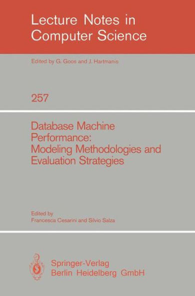 Database Machine Performance: Modeling Methodologies and Evaluation Strategies / Edition 1