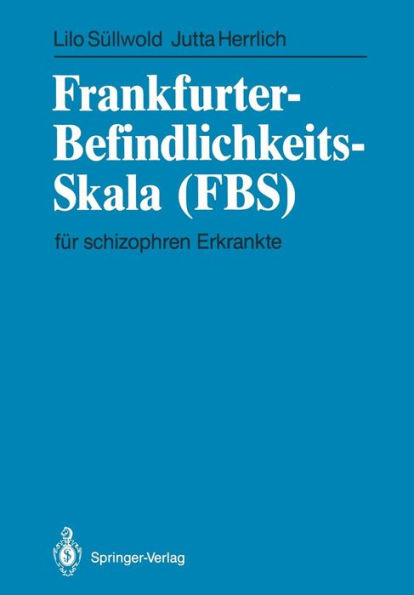 Frankfurter-Befindlichkeits-Skala (FBS): fï¿½r schizophren Erkrankte