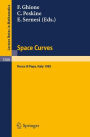 Space Curves: Proceedings of a Conference held in Rocca di Papa, Italy, June 3-8, 1985 / Edition 1
