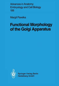 Title: Functional Morphology of the Golgi Apparatus, Author: Margit Pavelka