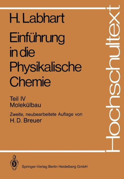 Einfï¿½hrung in die Physikalische Chemie: Teil IV: Molekï¿½lbau