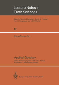 Title: Applied Geodesy: Global Positioning System - Networks - Particle Accelerators - Mathematical Geodesy, Author: Stuart Turner
