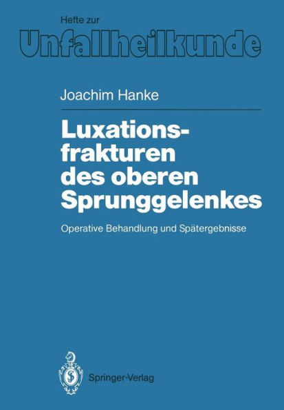 Luxationsfrakturen des oberen Sprunggelenkes: Operative Behandlung und Spï¿½tergebnisse