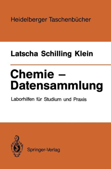 Chemie - Datensammlung: Laborhilfen fï¿½r Studium und Praxis