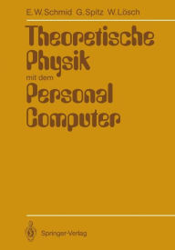 Title: Theoretische Physik mit dem Personal Computer, Author: Erich W. Schmid