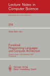 Alternative view 1 of Functional Programming Languages and Computer Architecture: Portland, Oregon, USA, September 14-16, 1987. Proceedings / Edition 1