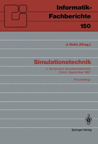 Simulationstechnik: 4. Symposium Simulationstechnik Zï¿½rich, 9.-11. September 1987 Proceedings