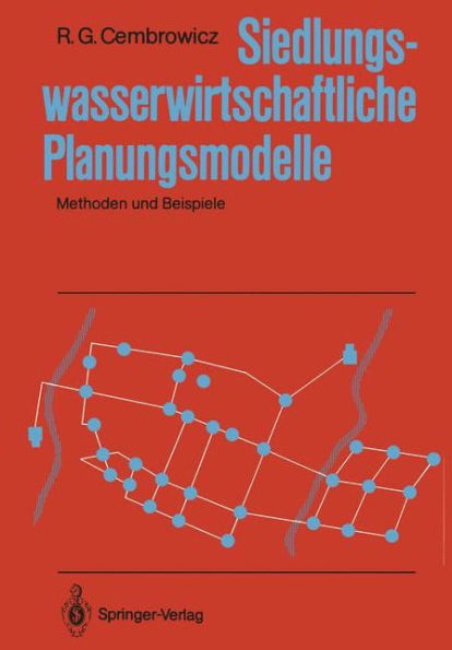 Siedlungswasserwirtschaftliche Planungsmodelle: Methoden und Beispiele