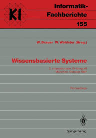 Title: Wissensbasierte Systeme: 2. Internationaler GI-Kongreß München, 20./21. Oktober 1987, Author: Wilfried Brauer
