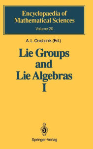 Title: Lie Groups and Lie Algebras I: Foundations of Lie Theory Lie Transformation Groups / Edition 1, Author: V.V. Gorbatsevich