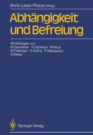 Title: Abhï¿½ngigkeit und Befreiung, Author: Boris Luban-Plozza