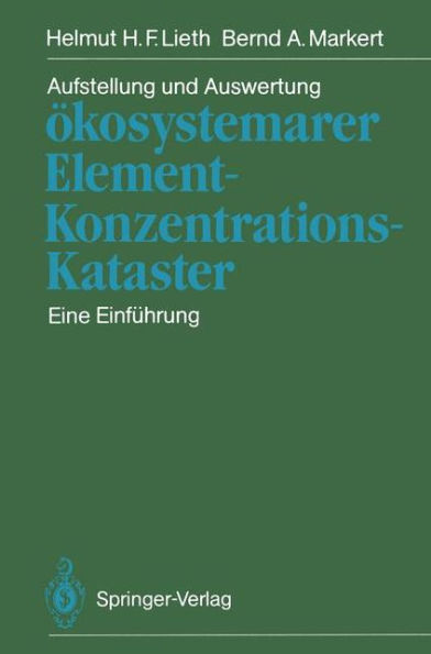 Aufstellung und Auswertung ï¿½kosystemarer Element-Konzentrations-Kataster: Eine Einfï¿½hrung