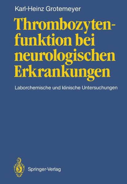 Thrombozytenfunktion bei neurologischen Erkrankungen: Laborchemische und klinische Untersuchungen