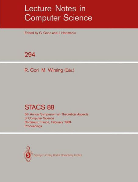 STACS 88: 5th Annual Symposium on Theoretical Aspects of Computer Science, Bordeaux, France, February 11-13,1988; Proceedings / Edition 1