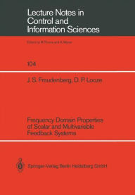 Title: Frequency Domain Properties of Scalar and Multivariable Feedback Systems, Author: James S. Freudenberg