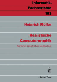 Title: Realistische Computergraphik: Algorithmen, Datenstrukturen und Maschinen, Author: Heinrich Mïller