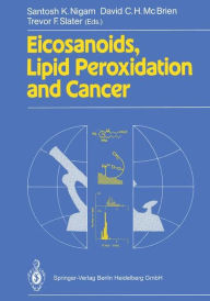 Title: Eicosanoids, Lipid Peroxidation and Cancer, Author: Santosh K. Nigam