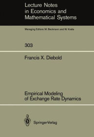 Title: Empirical Modeling of Exchange Rate Dynamics, Author: Francis X. Diebold