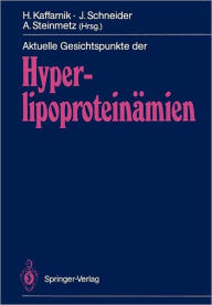 Title: Aktuelle Gesichtspunkte der Hyperlipoproteinï¿½mien, Author: Hans Kaffarnik