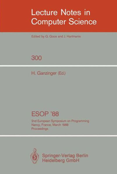 ESOP '88: 2nd European Symposium on Programming. Nancy, France, March 21-24, 1988. Proceedings / Edition 1