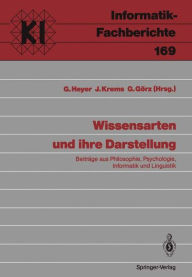 Title: Wissensarten und ihre Darstellung: Beiträge aus Philosophie, Psychologie, Informatik und Linguistik, Author: Gerhard Heyer