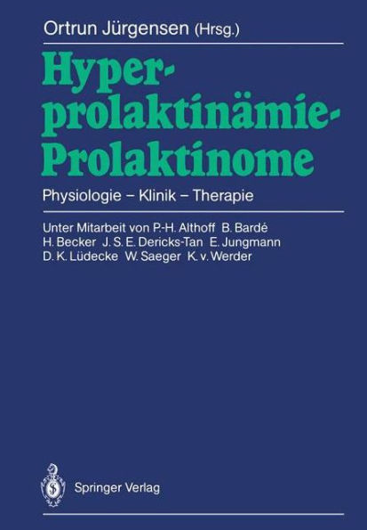 Hyperprolaktinï¿½mie - Prolaktinome: Physiologie - Klinik - Therapie