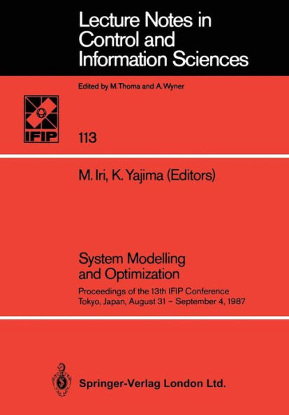 System Modelling and Optimization: Proceedings of the 13th IFIP Conference Tokyo, Japan, August 31 - September 4, 1987