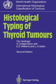 Title: Histological Typing of Thyroid Tumours / Edition 2, Author: Christoph Hedinger
