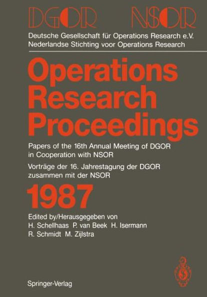 DGOR/NSOR: Papers of the 16th Annual Meeting of DGOR in Cooperation with NSOR/Vortrï¿½ge der 16. Jahrestagung der DGOR zusammen mit der NSOR