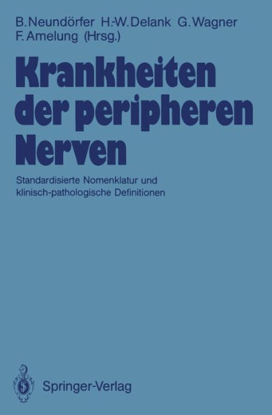 Krankheiten der peripheren Nerven: Standardisierte Nomenklatur und klinisch-pathologische Definitionen