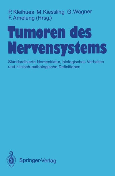 Tumoren des Nervensystems: Standardisierte Nomenklatur, biologisches Verhalten und klinisch-pathologische Definitionen
