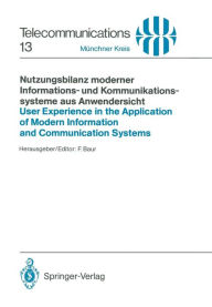Title: Nutzungsbilanz moderner Informations- und Kommunikationssysteme aus Anwendersicht / User Experience in the Application of Modern Information and Communication Systems: Vortrï¿½ge des am 15./16. Juni 1988 in Mï¿½nchen abgehaltenen Kongresses / Proceedings, Author: Friedrich Baur