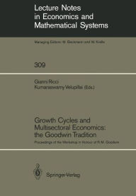 Title: Growth Cycles and Multisectoral Economics: the Goodwin Tradition: Proceedings of the Workshop in Honour of R. M. Goodwin, Author: Gianni Ricci