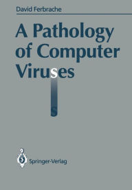 Title: A Pathology of Computer Viruses, Author: David Ferbrache